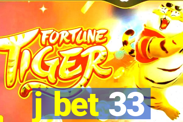 j bet 33